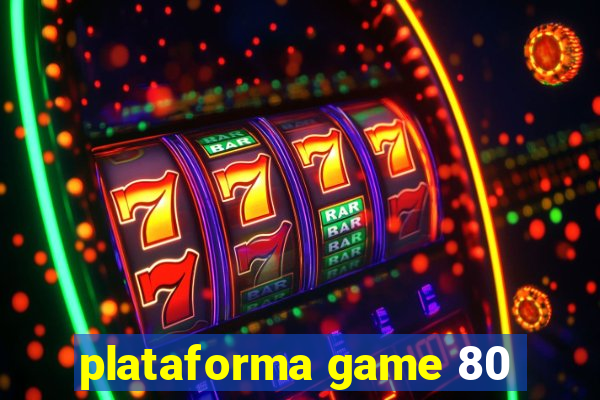 plataforma game 80